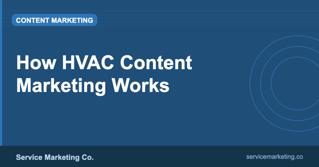 How HVAC Content Marketing Works to Grow Your&nbsp;Business